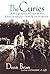 The Curies: A Biography of the Most Controversial Family in Science by Denis Brian (2005-08-16)