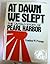At Dawn We Slept: The Untol...