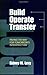 Build, Operate, Transfer: Paving the Way for Tomorrow's Infrastructure by Levy, Sidney M. (September 27, 1996) Hardcover