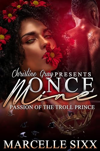 ONCE MINE: Passion Of The Troll Prince (Kindle Edition)