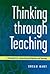 [Thinking Through Teaching: A Framework for Enhancing Participation and Learning] [Author: Hart, Susan] [May, 2000]