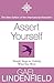 [Assert Yourself] [By: Lindenfield, Gael] [August, 2001]