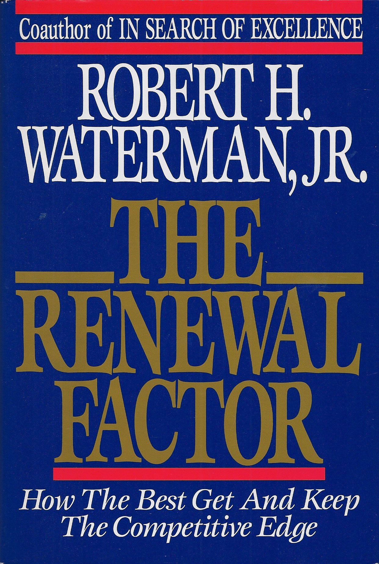 The Renewal Factor: How the Best Get and Keep the Competitive Edge (Hardcover)