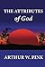 The Attributes of God by Arthur W. Pink (2012-09-01)