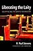 Liberating the Laity [Paperback] [1977] (Author) R. Paul Stevens, R. Paul Steves