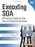 Executing SOA: A Practical Guide for the Service-Oriented Architect by Norbert Bieberstein (2008-05-09)