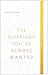 The Marriage You've Always ...