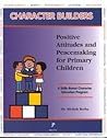 Character Builders : Responsibility and Trustworthiness (K-6 Character Education Program) (Character Builders Series No. 1: Building Character in Students)