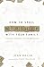 How to Spell WORSHIP With Your Family: 7 Principles of Worship for Your Heart & Home