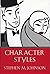 Character Styles by Stephen M. Johnson Ph. D. (1994-05-17)