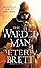 The Warded Man by Peter V. Brett The Warded Man by Peter V. Brett