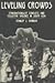 Leveling Crowds: Ethnonationalist Conflicts and Collective Violence in South Asia (Volume 10) (Comparative Studies in Religion and Society)