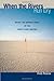 When the Rivers Run Dry: Water--The Defining Crisis of the Twenty-first Century 1st edition by Pearce, Fred (2007) Paperback