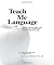 Teach Me Language: A Language Manual for children with autism, Asperger's syndrome and related developmental disorders. by Sabrina Freeman (1997-09-01)