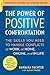 The Power of Positive Confrontation: The Skills You Need to Handle Conflicts at Work, at Home, Online, and in Life, completely revised and updated edition by Barbara Pachter (2014-07-01)