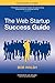 The Web Startup Success Guide (Books for Professionals by Professionals) by Robert Walsh (2009-07-27)