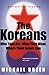 The Koreans: Who They Are, What They Want, Where Their Future Lies by Breen, Michael (2004) Paperback
