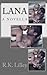 [(Lana: A Novella)] [by: R K Lilley]