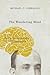 [The Wandering Mind: What the Brain Does When You're Not Looking] [Author: Corballis, Micahel] [April, 2015]