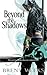 Beyond the Shadows[BEYOND T...