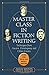 Master Class in Fiction Writing: Techniques from Austen, Hemingway, and Other Greats: Lessons from the All-Star Writer's Workshop by Adam Sexton (1-Nov-2005) Paperback