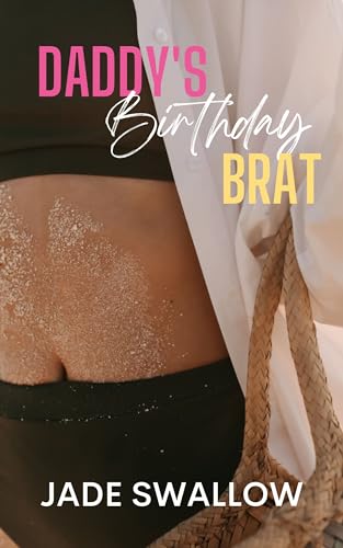 Daddy's Birthday Brat : A taboo age gap summer fantasy (Summer Heat Book 5)
