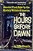 The Hours Before Dawn