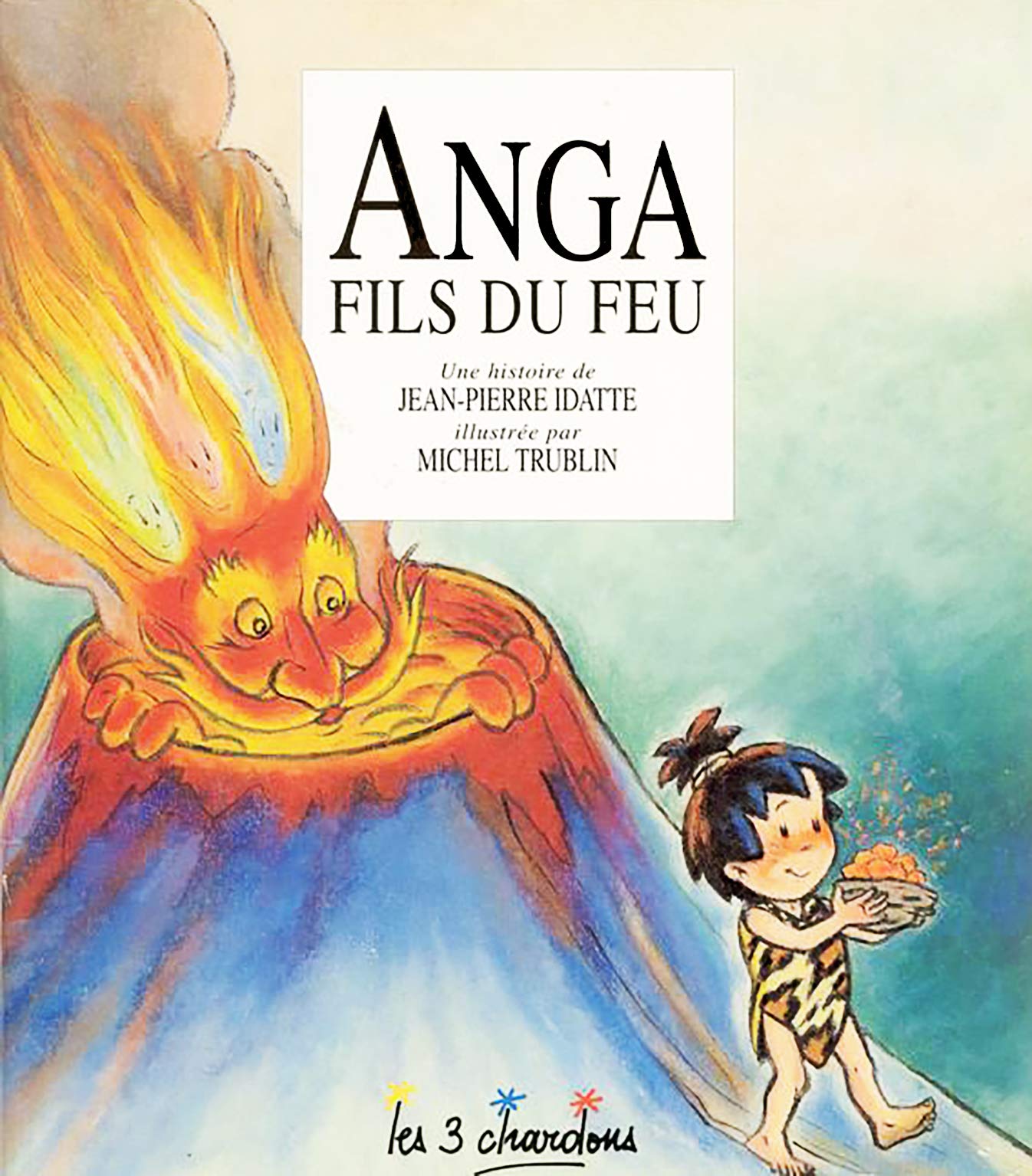 Anga fils du feu (Un livre 3 chardons)
