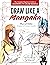Draw Like a Mangaka: The Co...