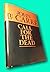 CALL FOR THE DEAD