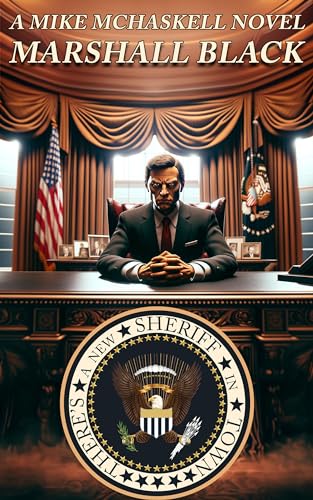 There's A New Sheriff in Town: A Mike McHaskell Novel Book 3 (A Mike McHaskell Novel Series)