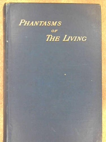 Phantasms of the Living: Volume I