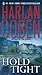Hold Tight by Harlan Coben by Harlan Coben