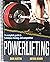 Powerlifting: The complete guide to technique, training, and competition