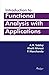 INTRODUCTION TO FUNCTIONAL ANALYSIS WITH APPLICATIONS