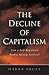 The Decline of Capitalism: Can a Self-Regulated Profits System Survive by Harry Shutt (2004-12-01)