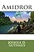 Amidror by Mr. Joshua David Guthaus (2013-05-21)