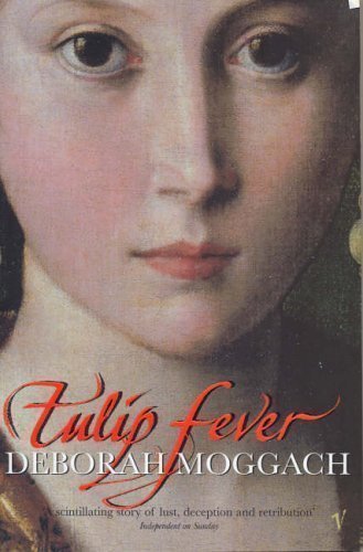 Tulip Fever by Moggach, Deborah New edition