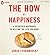 The How of Happiness: A Scientific Approach to Getting the Life You Want by Sonja Lyubomirsky (2007-12-27)