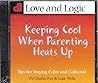 Keeping Cool When Parenting Heats Up: Tips for Staying Calm and Collected