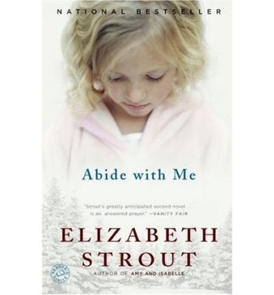 ABIDE WITH ME [Abide with Me ] BY Strout, Elizabeth(Author)Paperback 13-Mar-2007