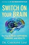 Switch On Your Brain: The Key to Peak Happiness, Thinking, and Health