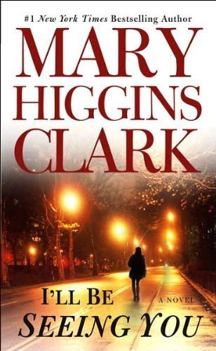 I'll Be Seeing You by Clark, Mary Higgins (1994) Mass Market Paperback