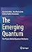 The Emerging Quantum: The Physics Behind Quantum Mechanics 2015 edition by de la Pena, Luis, Cetto, Ana Maria, Valdes-Hernandez, Andrea (2014) Hardcover