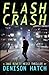 Flash Crash: A Jake Rivett Heist Thriller by Denison Hatch (2016-04-08)
