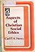 Aspects of Christian social ethics (Twin brooks series)