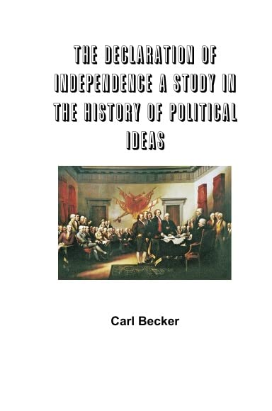 The Declaration of Independence A Study In The History of Political Ideas