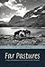 Far Pastures by R. M. Patterson (2004-12-01)