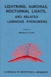 Lightning, Auroras, Nocturnal Lights, and Related Luminous Phenomena: A Catalog of Geophysical Anomalies (Paperback)