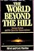 The World Beyond the Hill